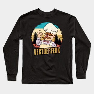 Vert Der Ferk cook Swedish Chef Long Sleeve T-Shirt